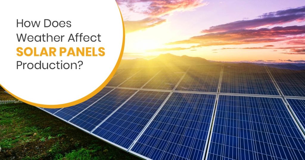 how-does-weather-affect-solar-panels-production-solar91