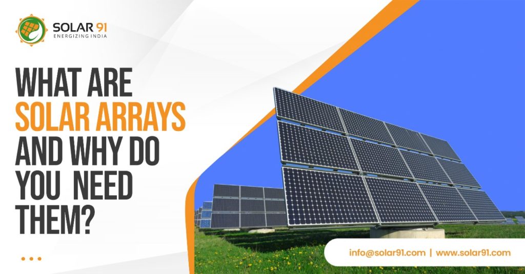 what-are-solar-arrays-and-why-do-you-need-them-solar91