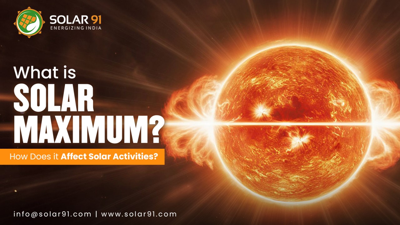 What is Solar Maximum? How Does it Affect Solar Activities?