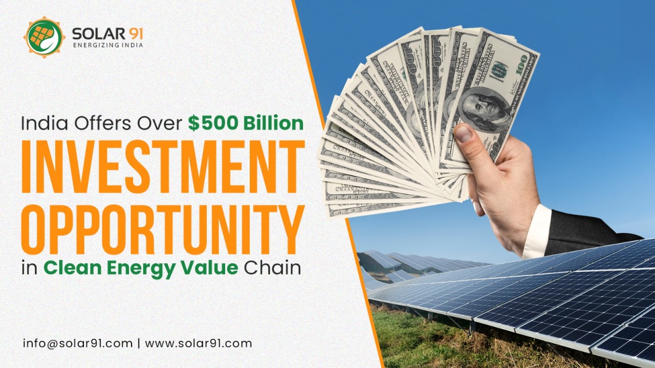 India Offers Over $500 B Investment Opportunity in Clean Energy Value Chain